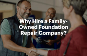 Why Hire a Family-Owned Foundation Repair Company?