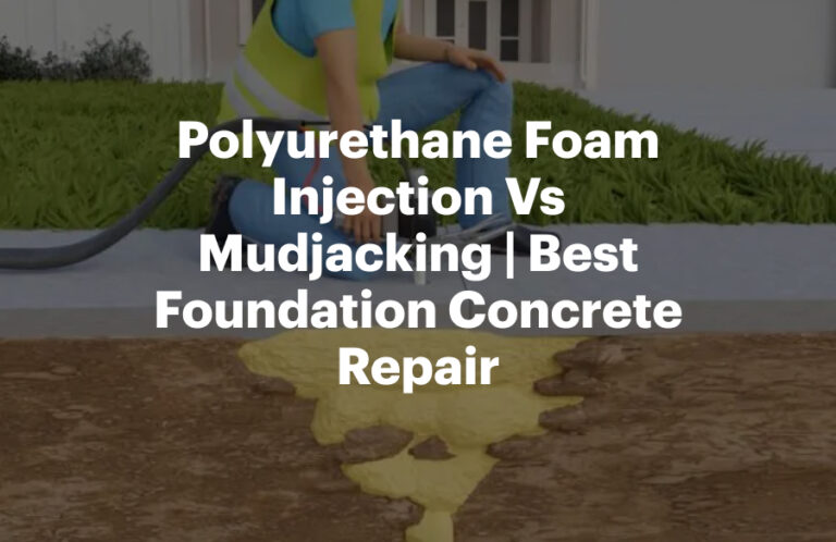 Polyurethane Foam Injection Vs Mudjacking | Best Foundation Concrete Repair