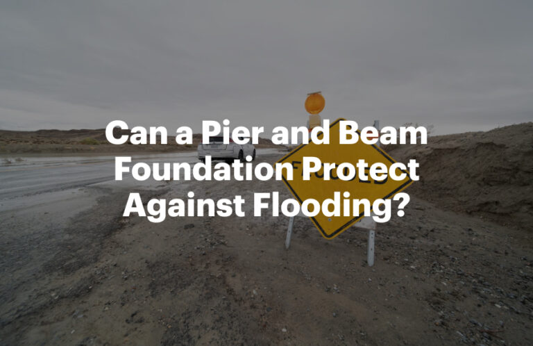 Can a Pier and Beam Foundation Protect Against Flooding?