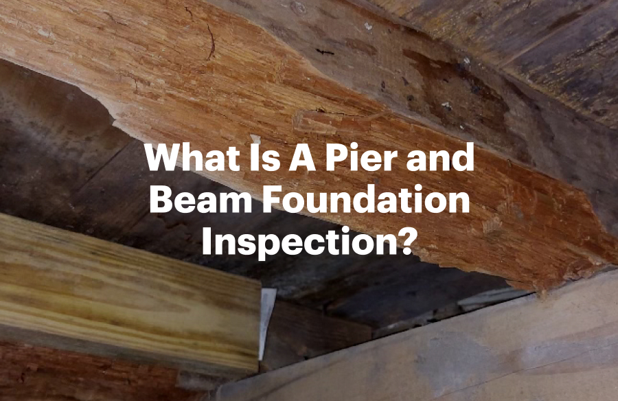 What Is A Pier and Beam Foundation Inspection