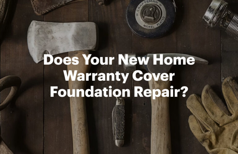 Does Your New Home Warranty Cover Foundation Repair?