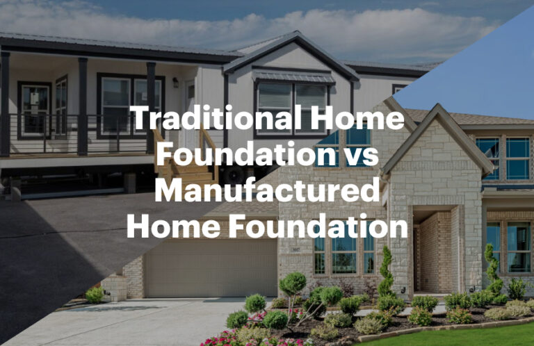 Traditional Home Foundation vs Manufactured Home Foundation