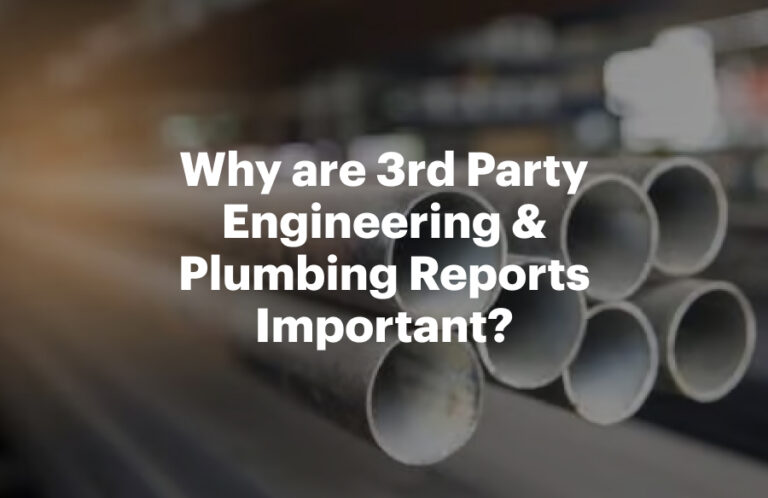 Why are 3rd Party Engineering & Plumbing Reports Important?